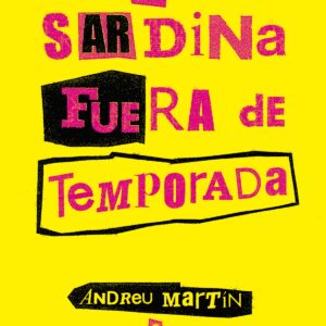 No pidas sardina fuera de temporada