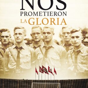 NOS PROMETIERON LA GLORIA