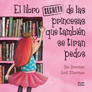 El libro secreto de las princesas que también se tiran pedos