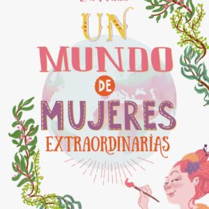 UN MUNDO DE MUJERES EXTRAORDINARIAS