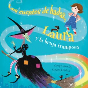 LOS CUENTOS DE HADAS, LAURA Y LA BRUJA TRAMPOSA, LOS