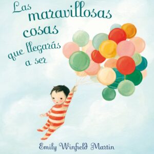 Las maravillosas cosas que llegarás a ser