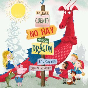 EN ESTE CUENTO NO HAY NINGUN DRAGON