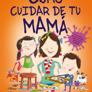 CÓMO CUIDAR DE TU MAMÁ