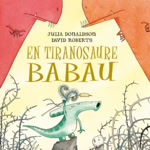 EN TIRANOSAURE BABAU