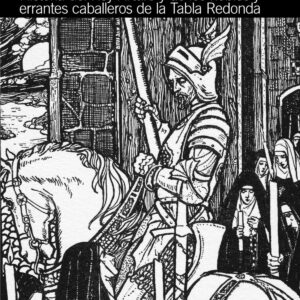 HISTORIA DEL REY ARTURO Y DE LOS NOBLES Y ERRANTES CABALLEROS DE LA TABLA REDONDA