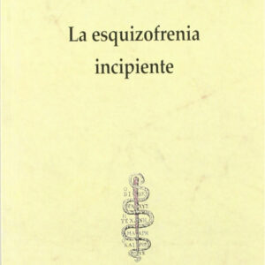 LA ESQUIZOFRENIA INCIPIENTE