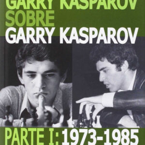 Garry Kasparov sobre Garry Kasparov 1973-1985