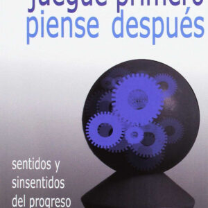 Juegue primero, piense después