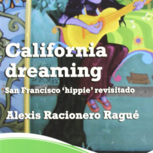 California dreaming. San Francisco hippie' revisitado