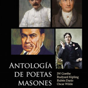 Antología de poetas masones. La gran poesía de los masones: Johann Wolfgang von Goethe, Rudyard Kipl