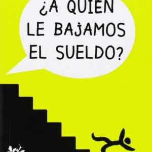 A quién le bajamos el sueldo?