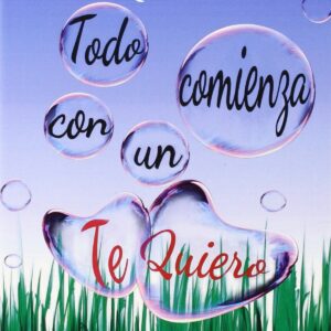 Todo comienza con un TE QUIERO