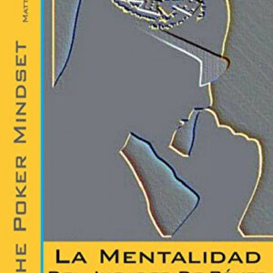 LA MENTALIDAD DEL JUGADOR DE POKER