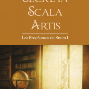 Secreta Scala Artis. Las Enseñanzas de Knum