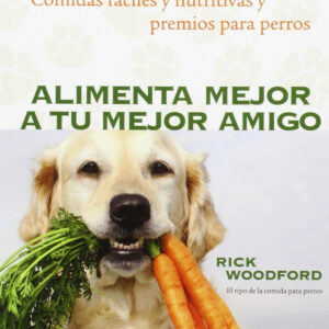 Alimenta mejor a tu mejor amigo