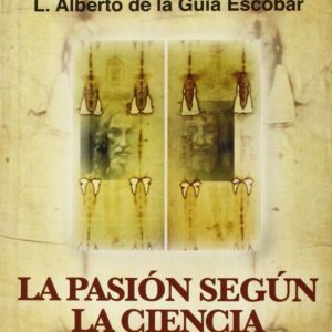 La Pasión según la Ciencia.