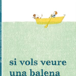 Si vols veure una balena