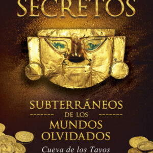 Secretos:Subterráneos de los mundos olvidades