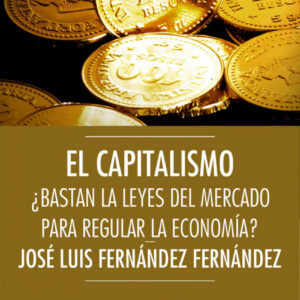 Capitalismo: ¿bastan las leyes del mercado para regular la economía?
