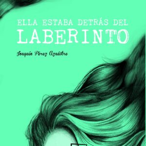 Ella estaba detrás del laberinto