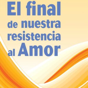 El final de nuestra resistencia al amor