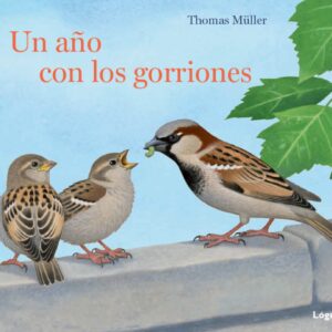Un Año Con Los Gorriones (Desde 5 Años) (Cartone)