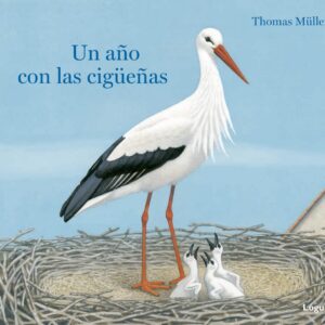 Un Año Con Las Cigueñas (Desde 5 Años) (Cartone)