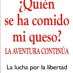 ¿Quién se ha comido mi queso? La aventura continúa