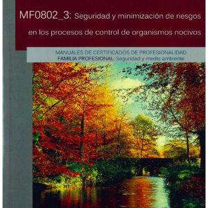 MF0802_3: SEG.Y MINIMIZ.RIESGOS EN PROC.CONTROL ORG.NOCIVOS