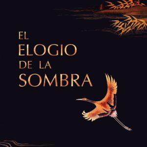 El elogio de la sombra