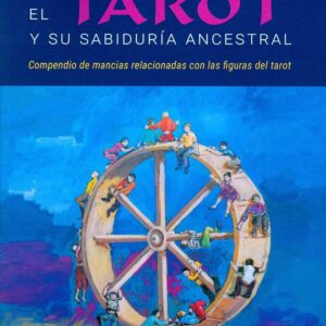 EL TAROT Y SU SABIDURÍA ANCESTRAL