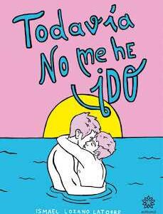 TODAVÍA NO ME HE IDO