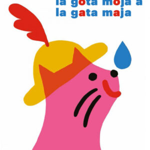 LA GOTA MOJA A LA GATA MAJA