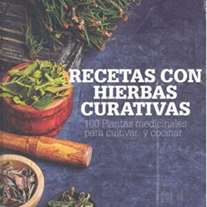 RECETAS CON HIERBAS CURATIVAS