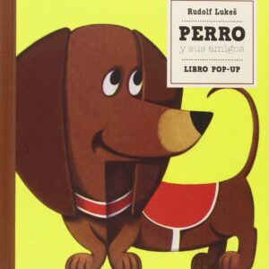 LIBRO POP-UP. PERRO Y SUS AMIGOS (DE 3 A 6 AÑOS)