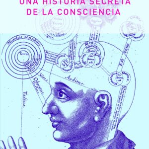 UNA HISTORIA SECRETA DE LA CONSCIENCIA