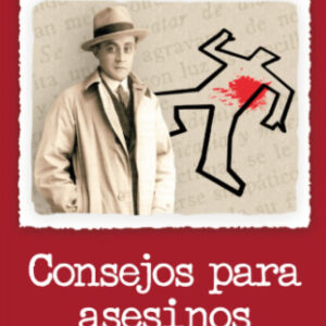 CONSEJOS PARA ASESINOS Y OTROS ESCRITOS DE HUMOR