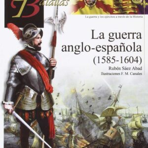 LA GUERRA ANGLO-ESPAÑOLA 1585-1604