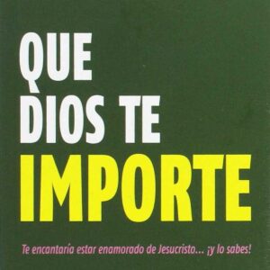 QUE DIOS TE IMPORTE