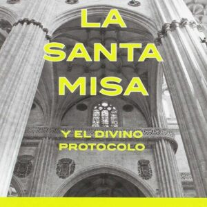LA SANTA MISA Y EL DIVINO PROTOCOLO