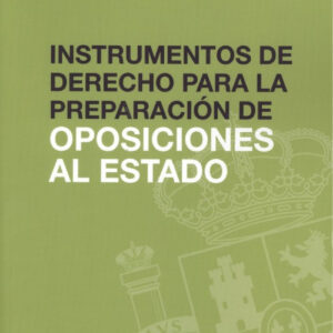INSTRUMENTOS DE DERECHO PARA LA PREPARACIÓN DE OPOSICIONES DEL ESTADO