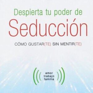 Despierta tu poder de seducción