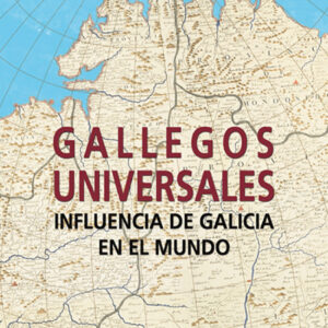Gallegos universales: influencia de Galicia en el mundo