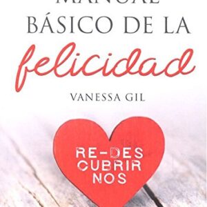 MANUAL BÁSICO DE LA FELICIDAD