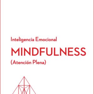 MINDFULNESS. SERIE INTELIGENCIA EMOCIONAL HBR