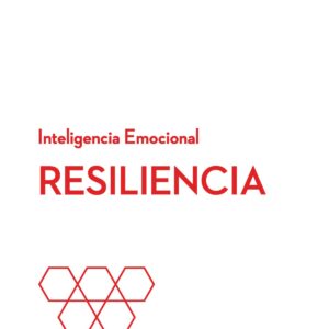 RESILIENCIA. INTELIGENCIA EMOCIONAL HBR