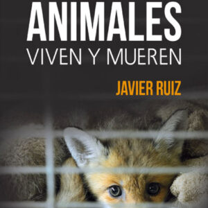 DE CÓMO LOS ANIMALES VIVEN Y MUEREN