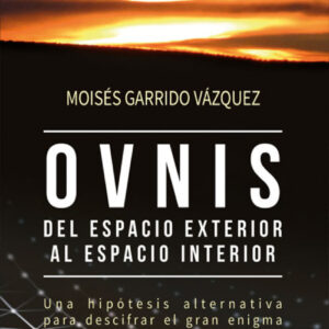 OVNIS, DEL ESPACIO EXTERIOR AL ESPACIO INTERIOR