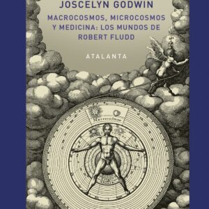 MACROCOSMOS, MICROCOSMOS Y MEDICINA: LOS MUNDOS DE ROBERT FLUDD